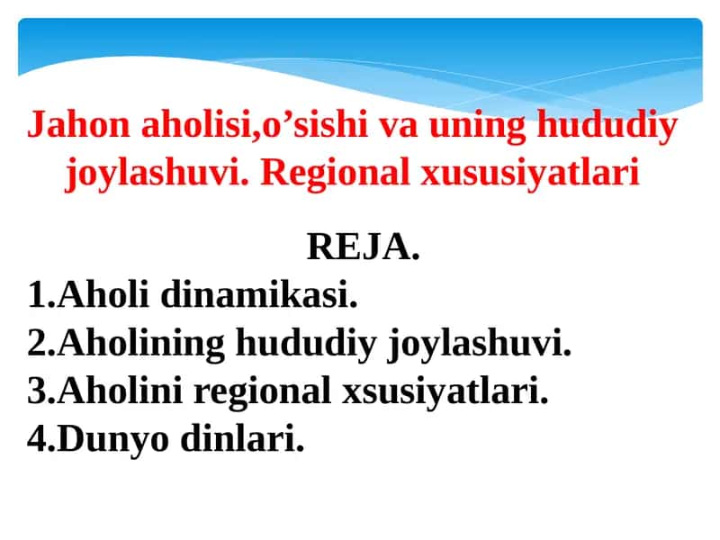 Jahon aholisi,o’sishi va uning hududiy joylashuvi. Regional xususiyatlari 1