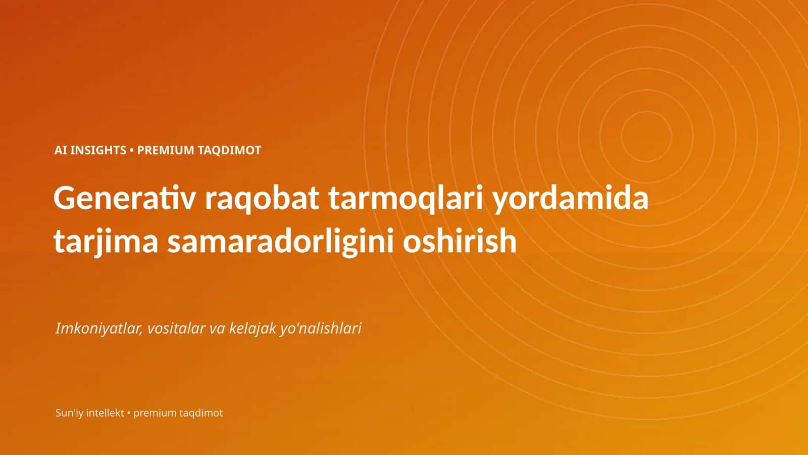 Generativ raqobat tarmoqlari yordamida tarjima samaradorligini oshirish 1