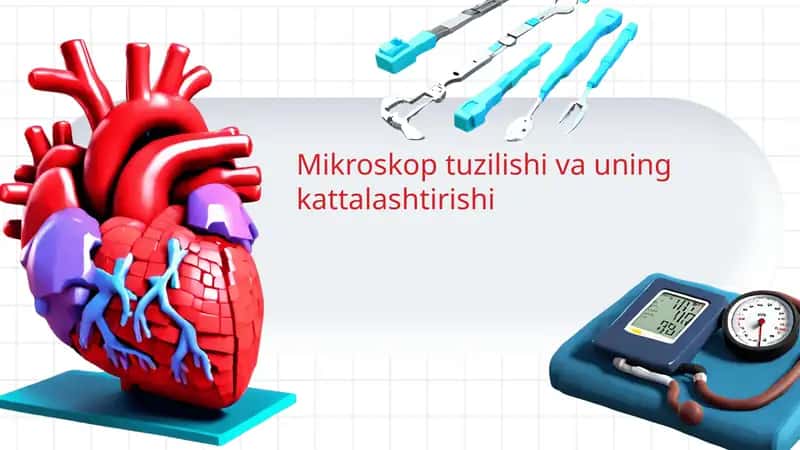 Mikroskop tuzilishi va uning kattalashtirishi 1