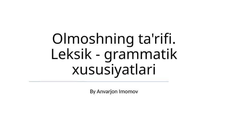 Olmoshning ta'rifi. Leksik - grammatik xususiyatlari 1