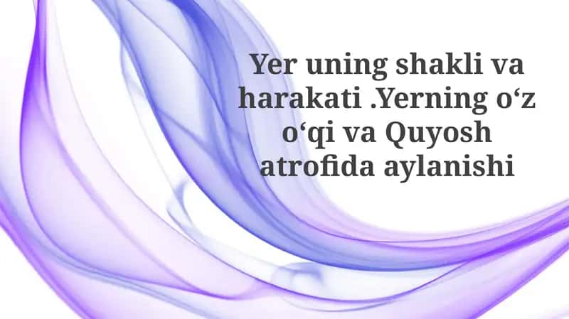 Yeruningshaklivaharakati.Yerningo‘zo‘qivaQuyoshatrofidaaylanishi 1