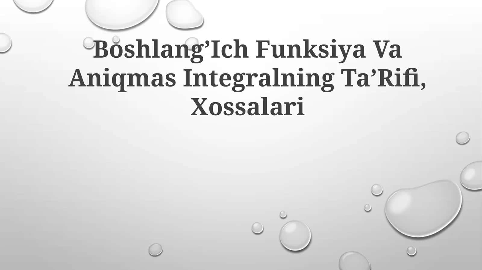 Boshlang'Ich Funksiya Va Aniqmas Integralning Ta’Rifi,Xossalari 1