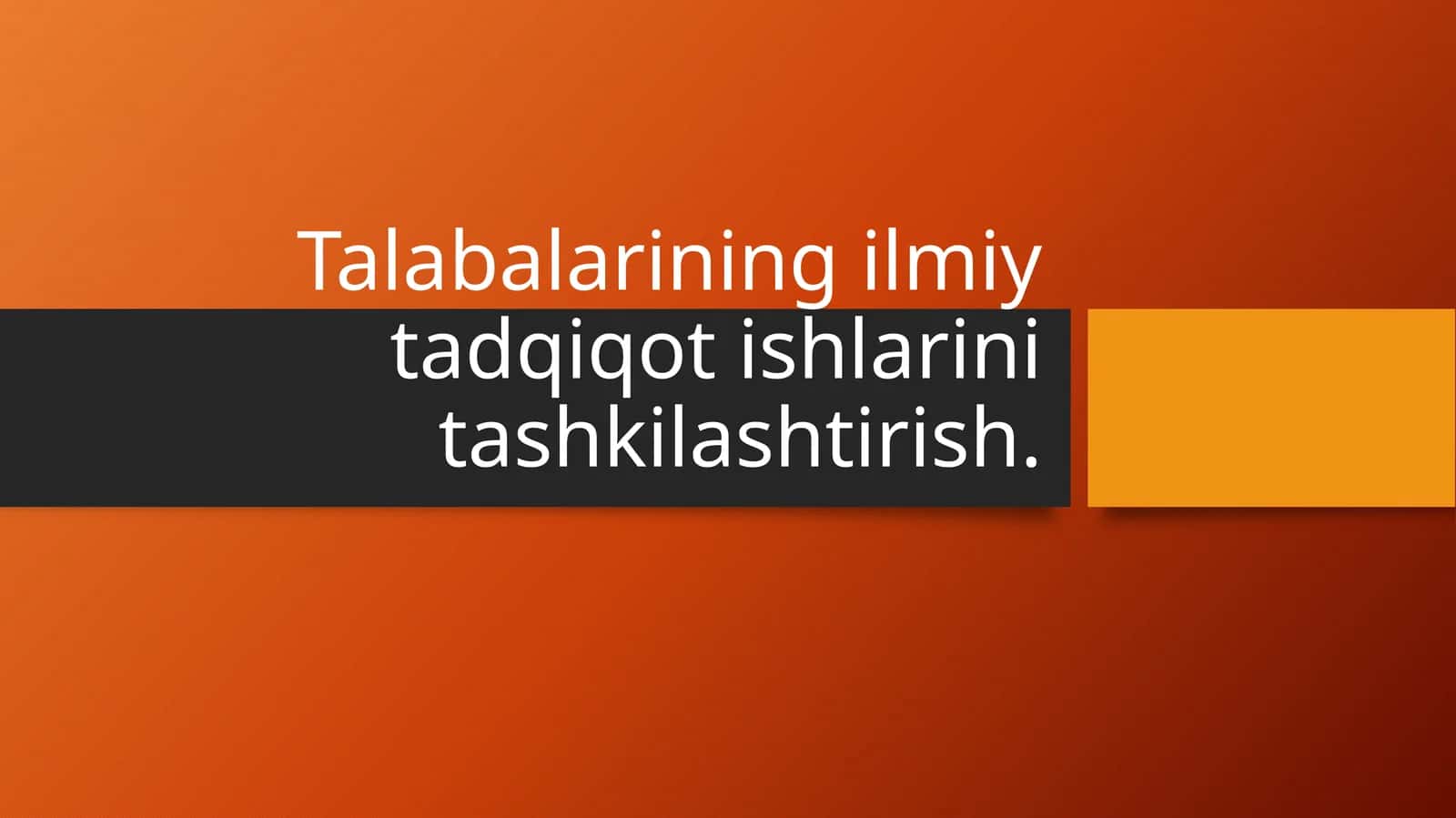Talabalarining ilmiy tadqiqot ishlarini tashkilashtirish. 1