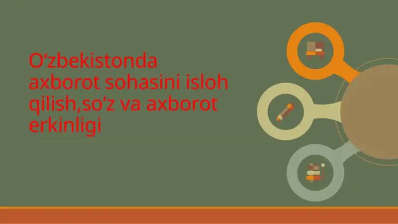 Oʻzbekistonda axborot sohasini isloh qilish, soʻz va axborot erkinligi 1