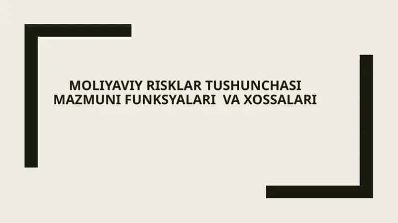 Moliyaviy risklar tushunchasi mazmuni funksyalari  va xossalari 1