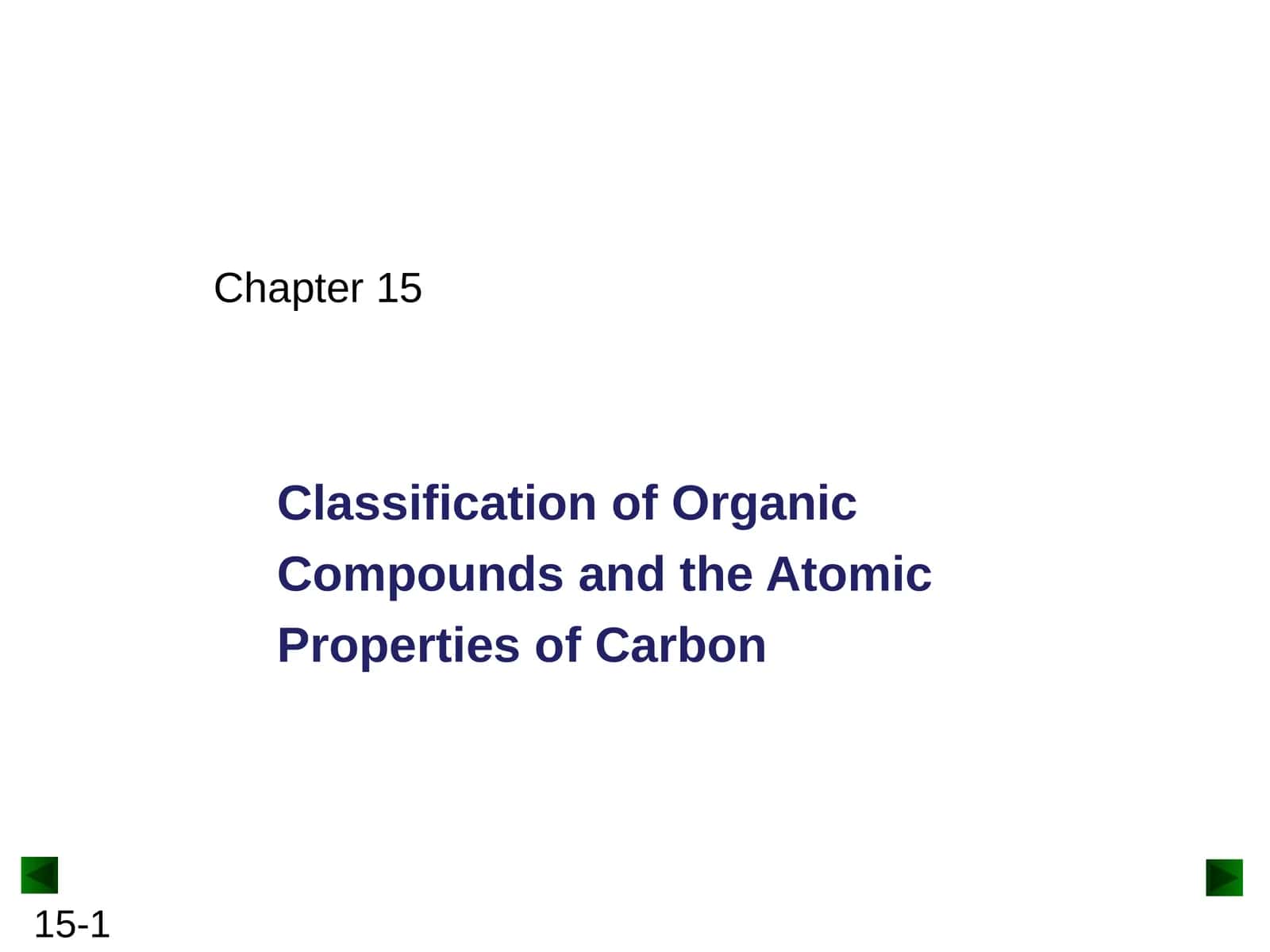 Classification of Organic Compounds and the Atomic Properties of Carbon 1