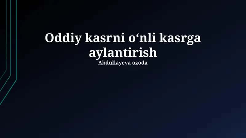 Oddiy kasrni o‘nli kasrga aylantirish 1