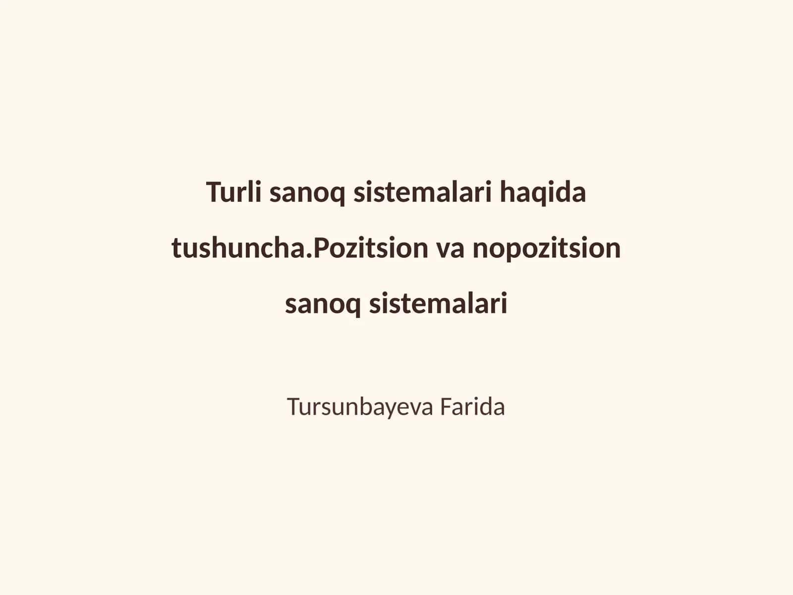 Turli sanoq sistemalari haqida tushuncha.Pozitsion va nopozitsion sanoq sistemalari 1