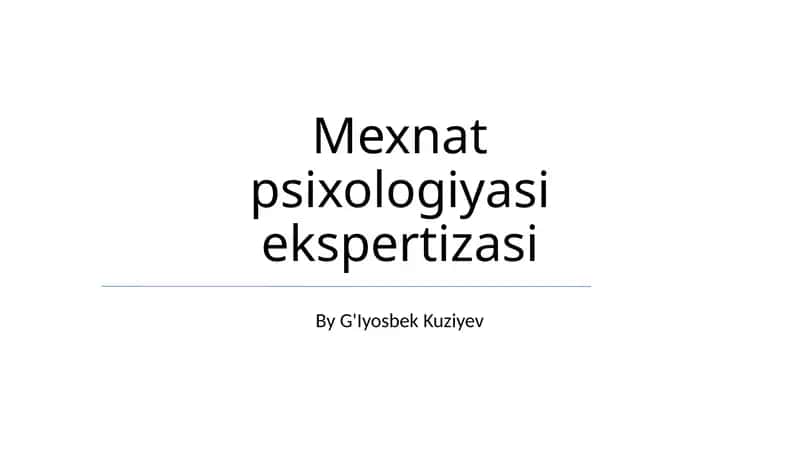 Mexnat psixologiyasi ekspertizasi 1