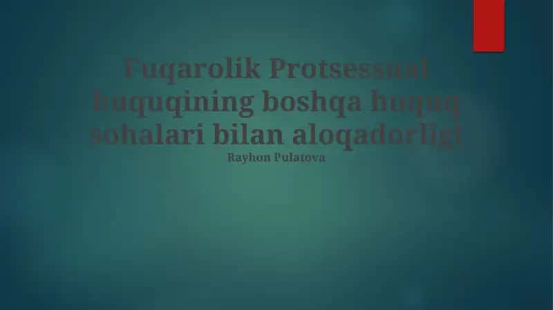 Fuqarolik Protsessual huquqining boshqa huquq sohalari bilan aloqadorligi 1
