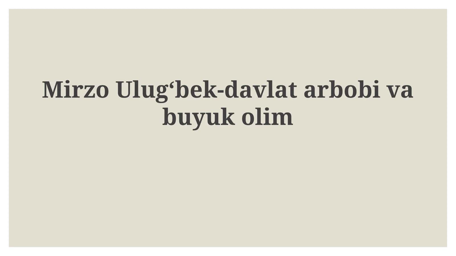 Mirzo Ulug'bek: Hayot va Faoliyat 1