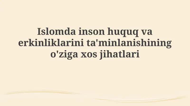 Islomda inson huquqlarining o‘ziga xos jihatlari 1