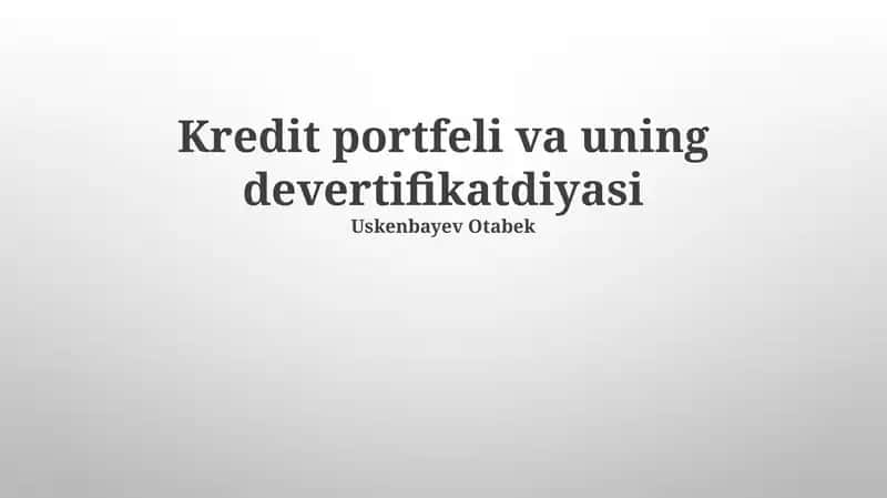 Kredit portfeli va uning devertifikatdiyasi 1