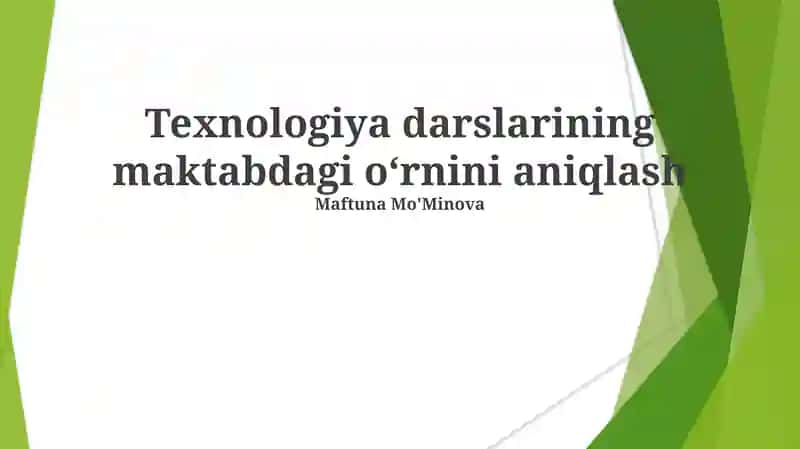 Texnologiya darslarining maktabdagi oʻrnini aniqlash