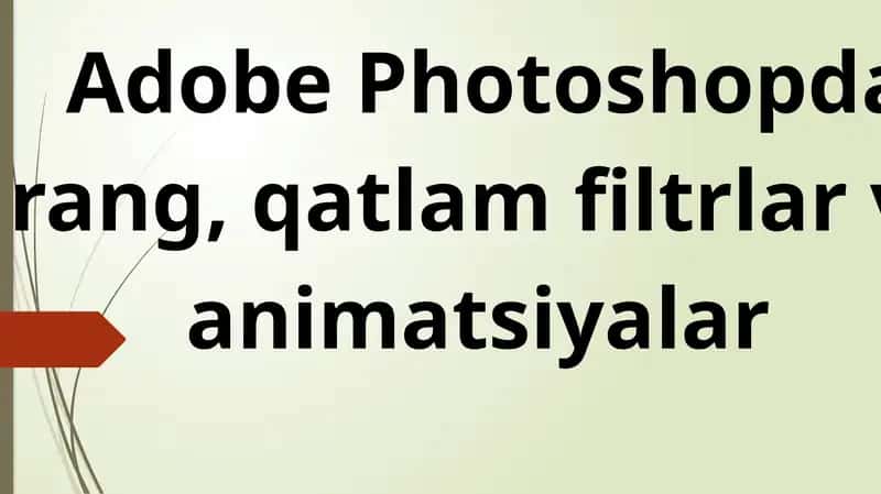 Adobe Photoshopda rang, qatlam filtrlar va animatsiyalar 1