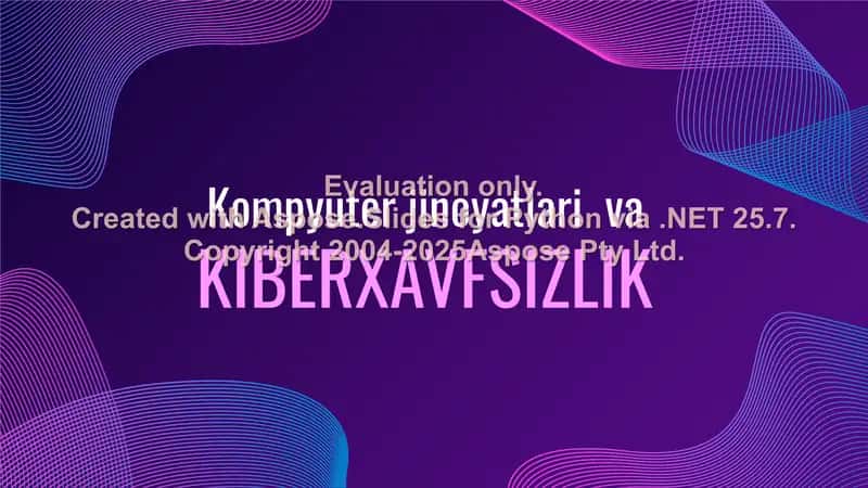 Kompyuter jinoyatlari va KIBERXAVFSIZLIK 1