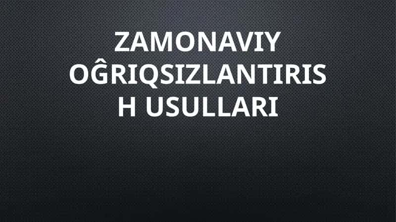 ogʻriqsizlantirish usullari 1