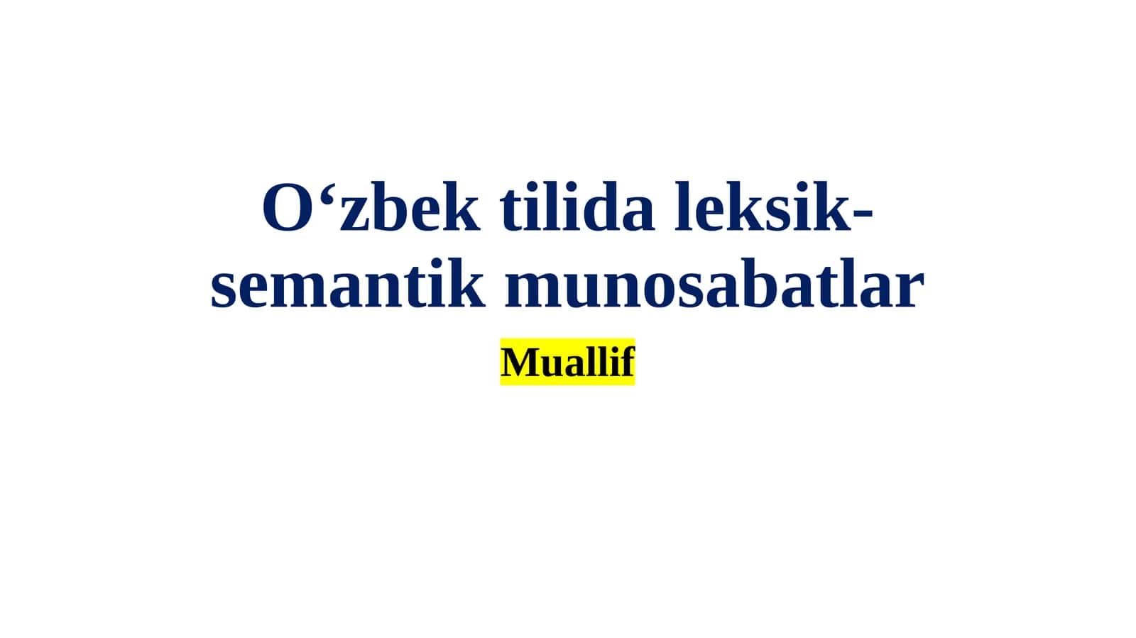 O‘zbek tilida leksik-semantik munosabatlar 1
