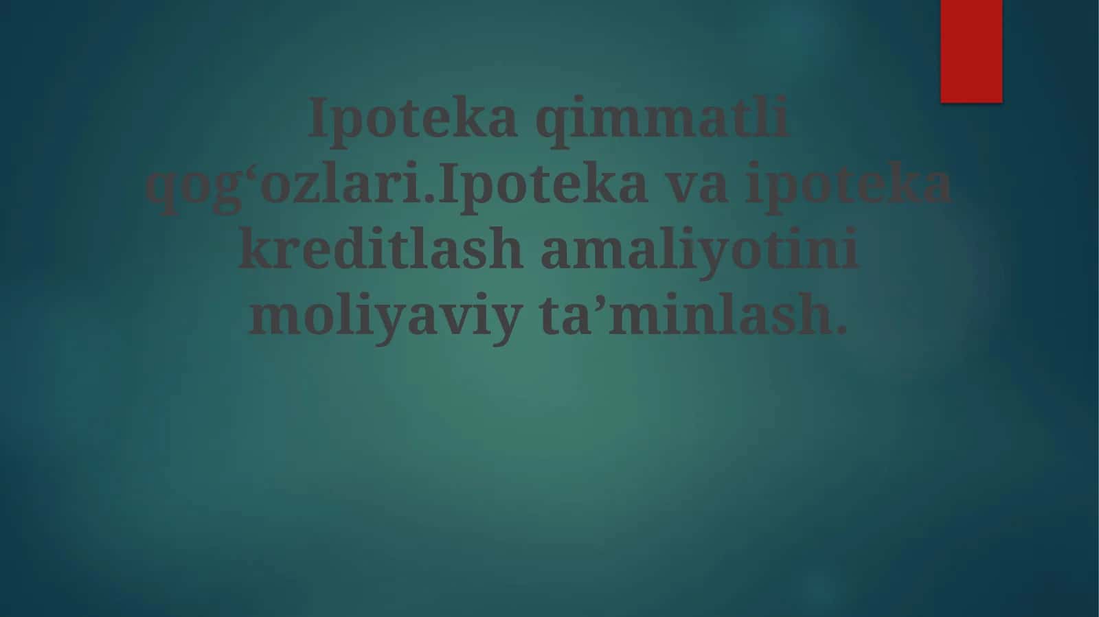Ipoteka Moliyalashtirish va Kreditlash Amaliyotlari 1