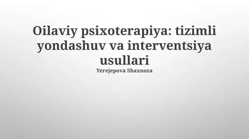 Oilaviy psixoterapiya: tizimli yondashuv va interventsiya usullari 1