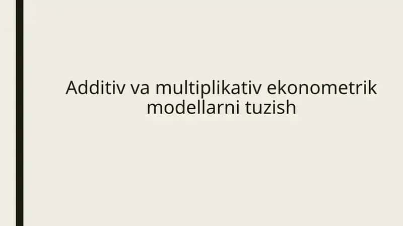 Additiv va multiplikativ ekonometrik modellarni tuzish 1