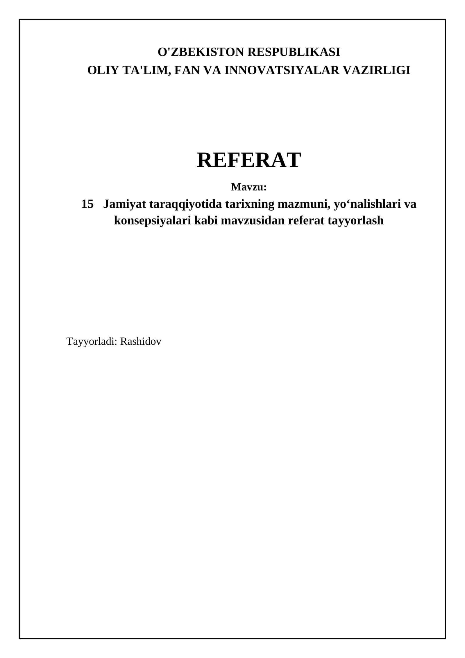Jamiyat taraqqiyotida tarixning mazmuni, yo‘nalishlari va konsepsiyalari kabi mavzusidan referat tayyorlash 1