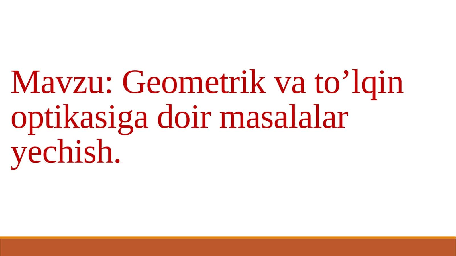 Geometrik va to'lqin optikasiga doir masalalar yechish 1