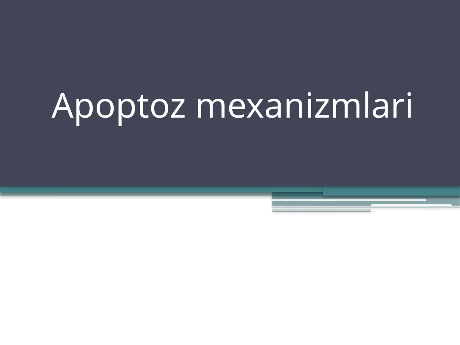 Apoptoz mexanizmlari 1