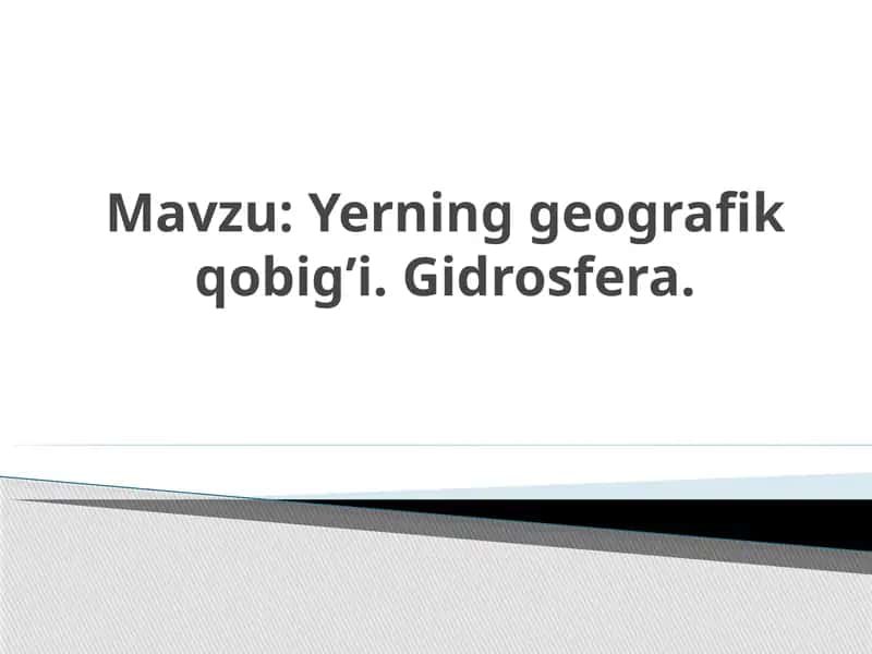 Yerning geografik qobig’i. Gidrosfera 1