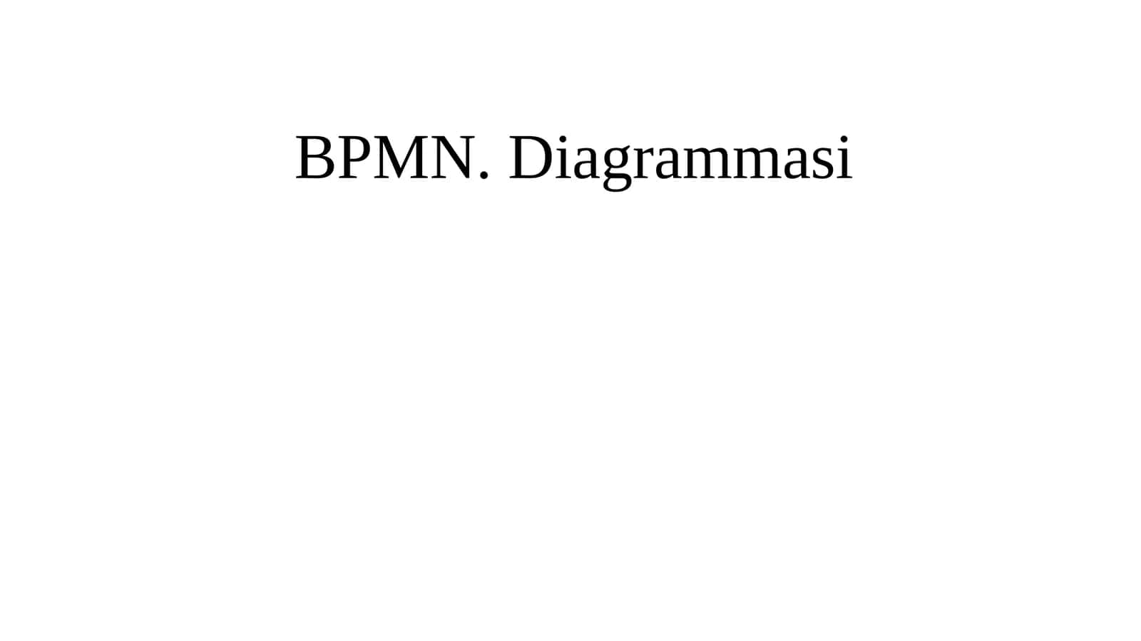 BPMN. Diagrammasi 1