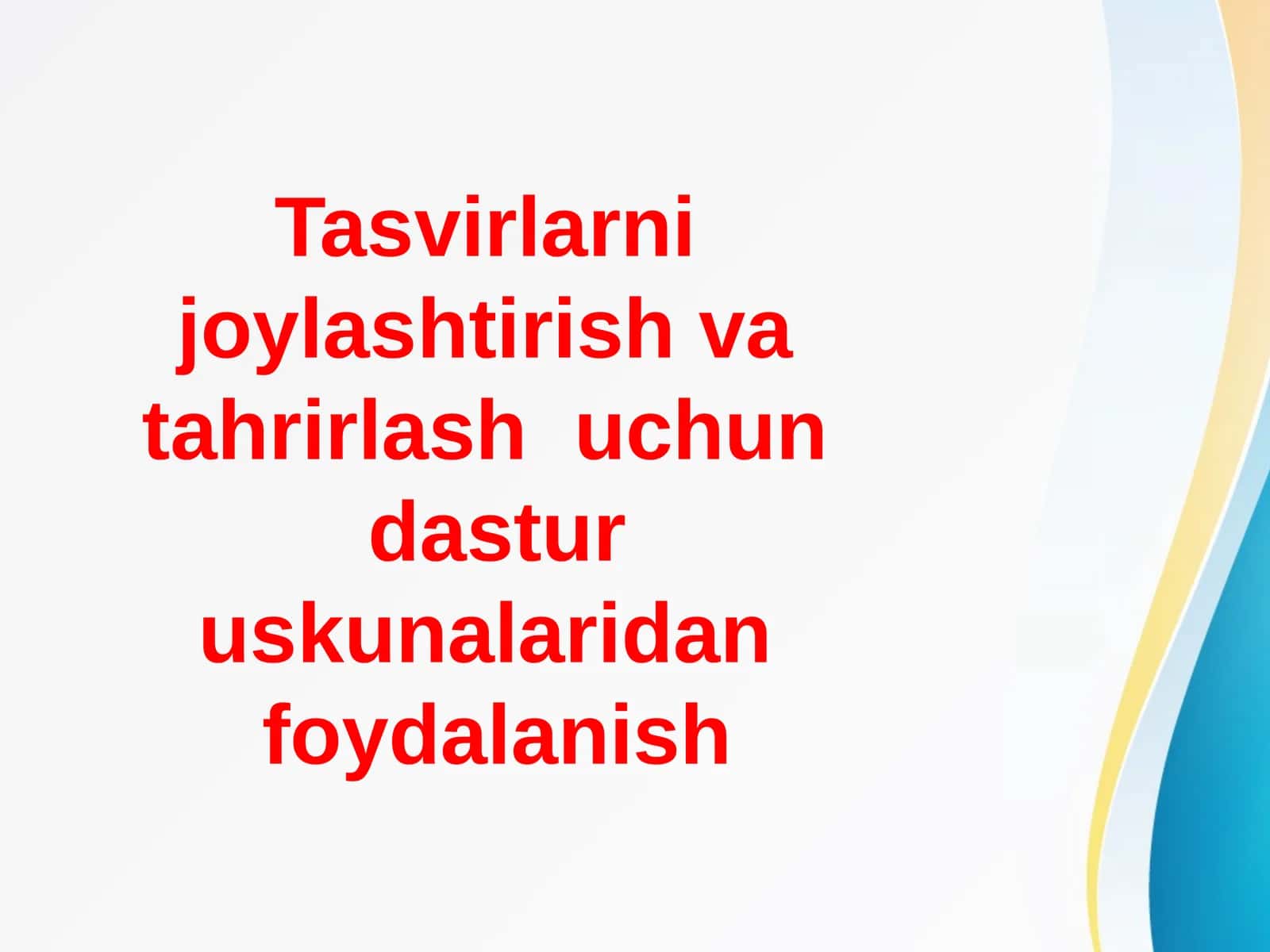 Tasvirlarni joylashtirish va tahrirlash 1