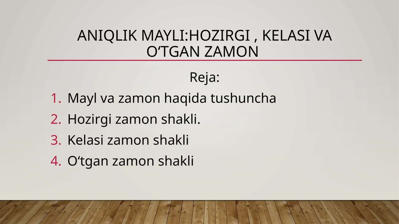 Aniqlik mayli:hozirgi , kelasi va oʻtgan zamon 1