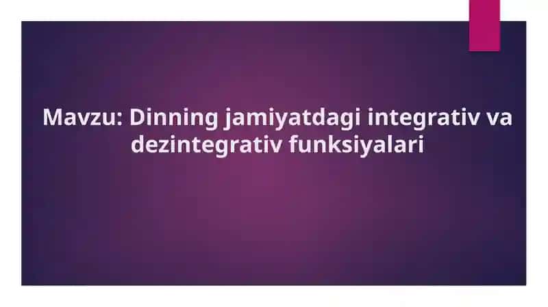 Dinning jamiyatdagi integrativ va dezintegrativ funksiyalari