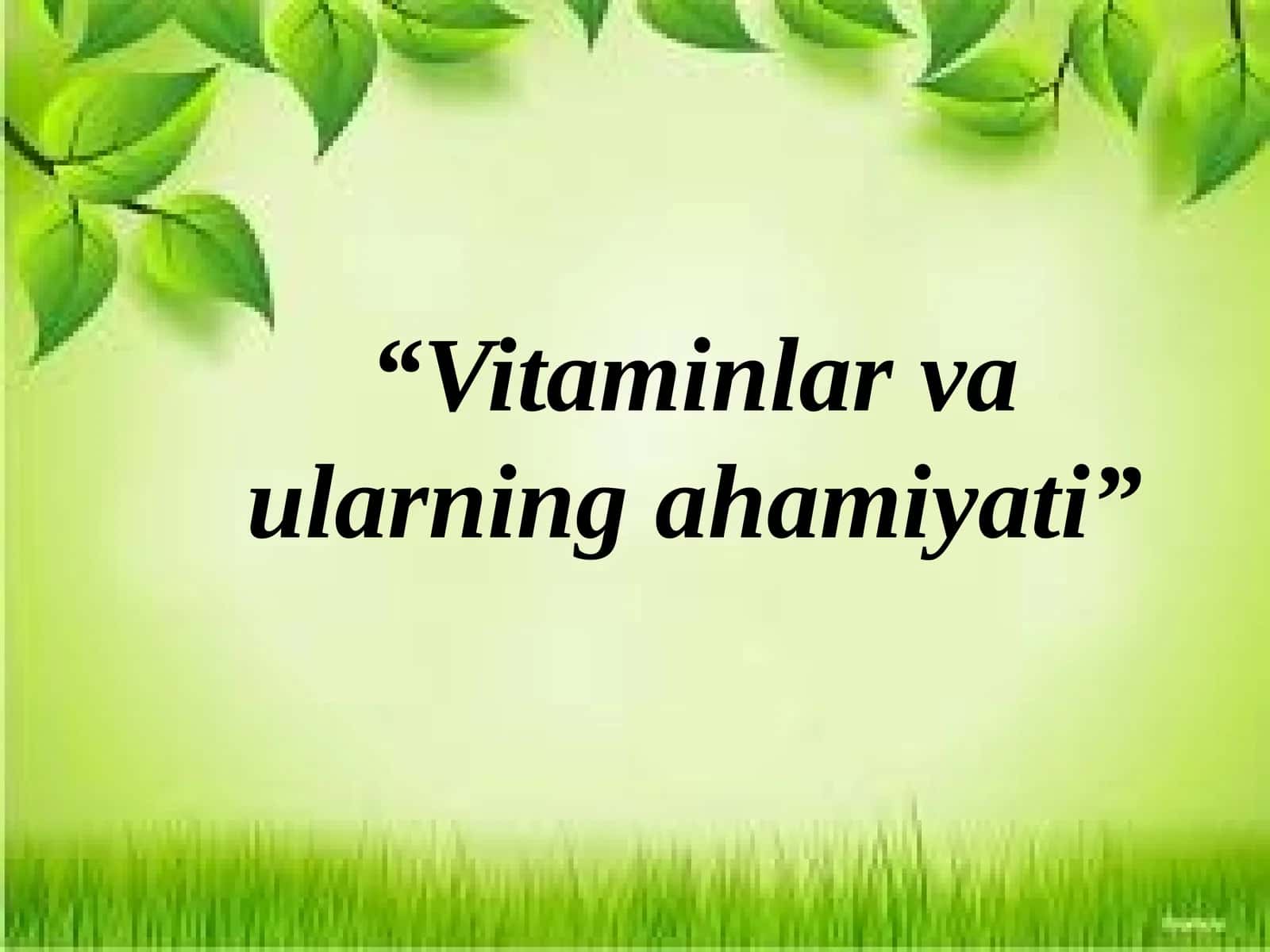 Vitaminlar va uylarning ahamiyati 1
