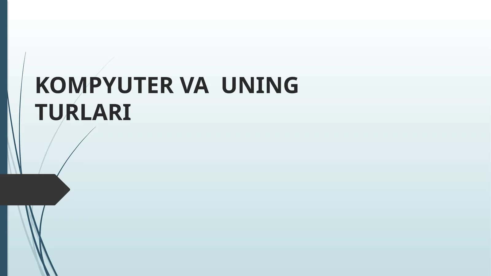 Kompyuter VA UNING TURLARI 1