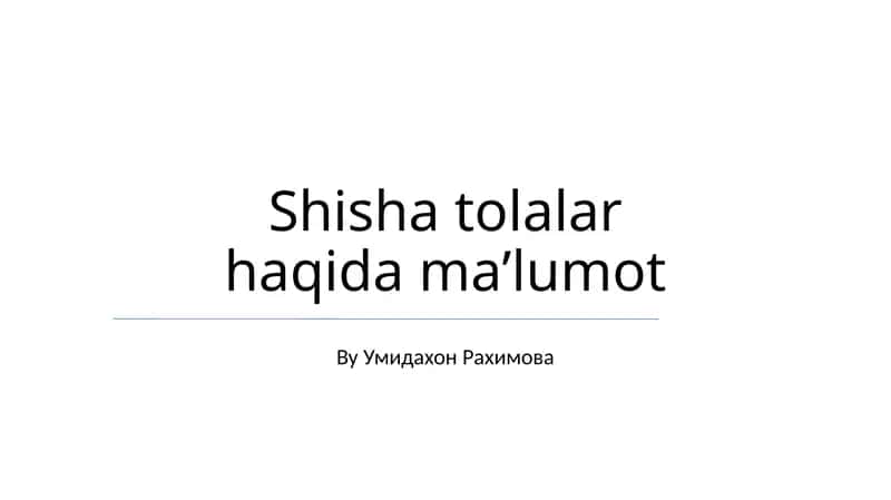 Shisha tolalar haqida maʼlumot 1