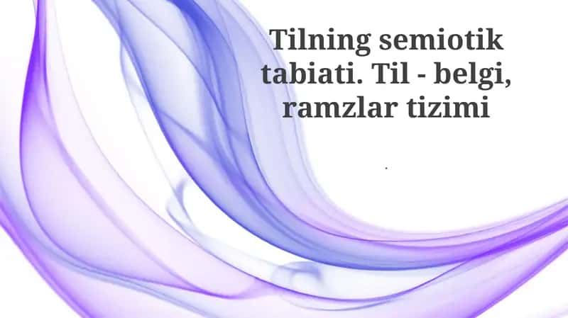 Tilning semiotik tabiati. Til - belgi, ramzlar tizimi 1