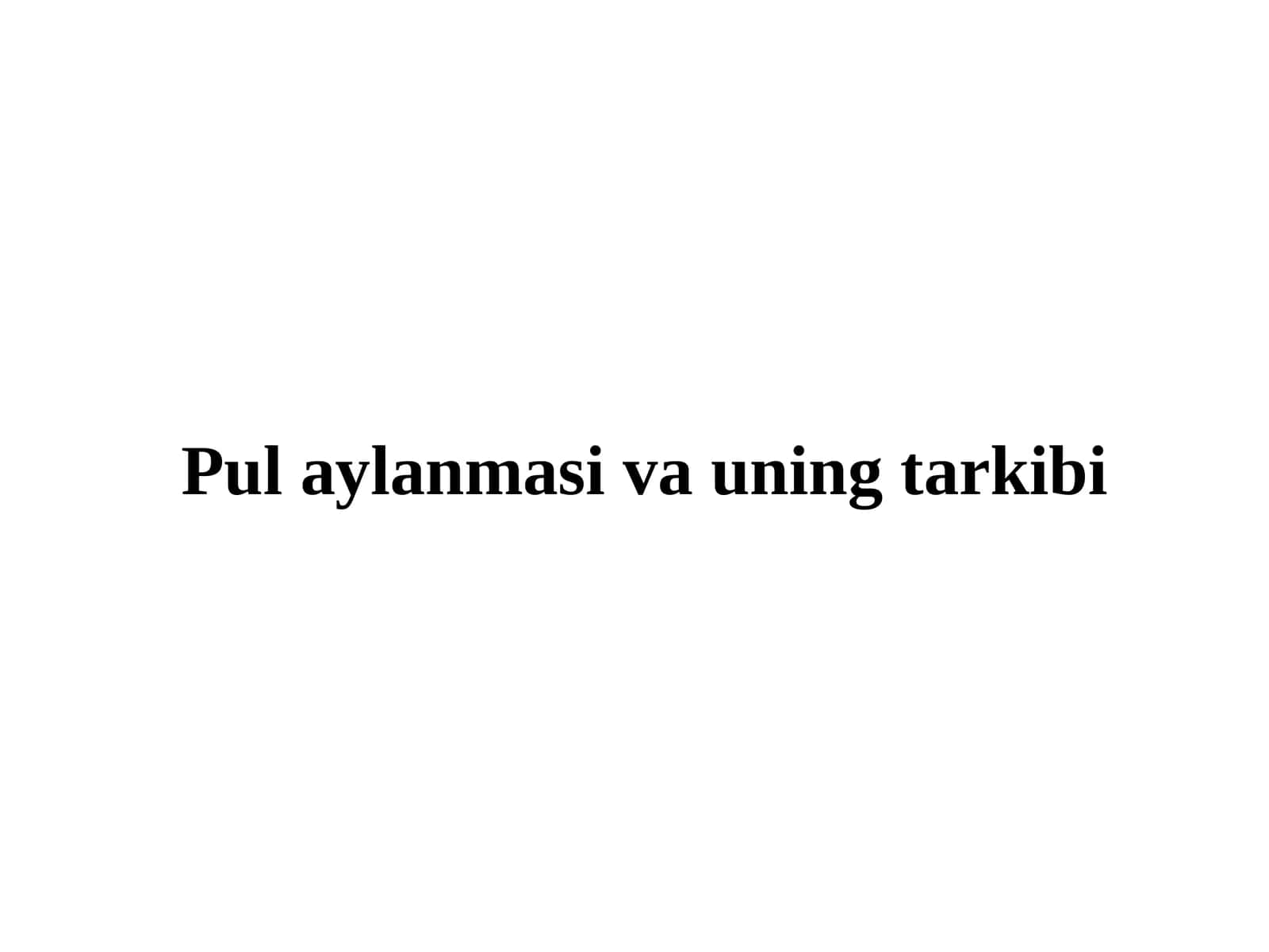 Pul aylanmasi va uning tarkibi 1
