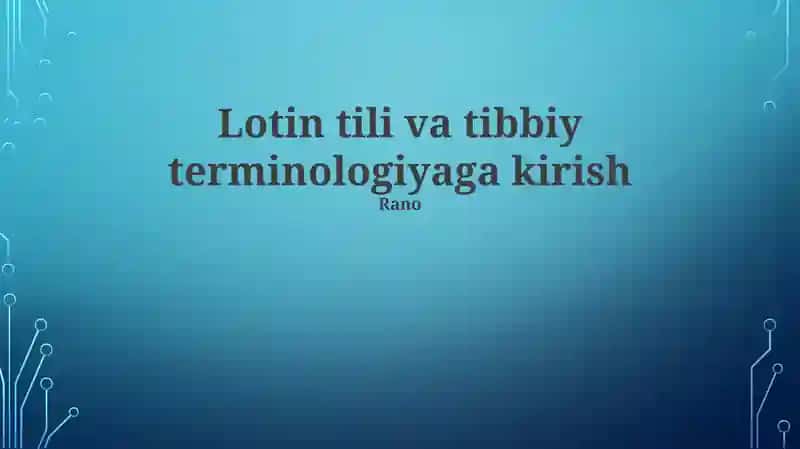 Lotin tili va tibbiy terminologiyaga kirish