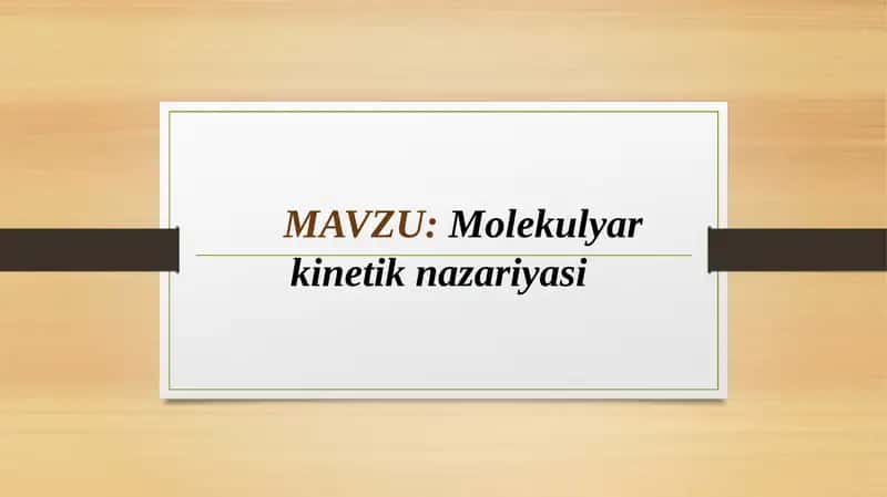 Molekulyar Kinetik Nazariyasi 1