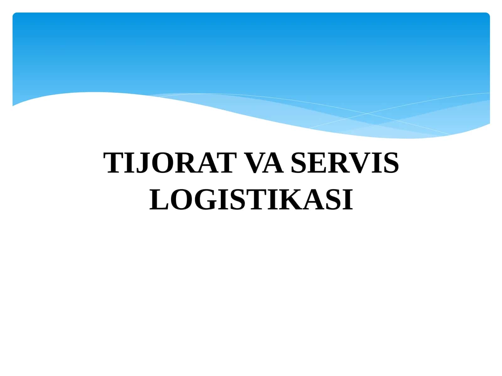 TIJORAT VA SERVIS LOGISTIKASI 1