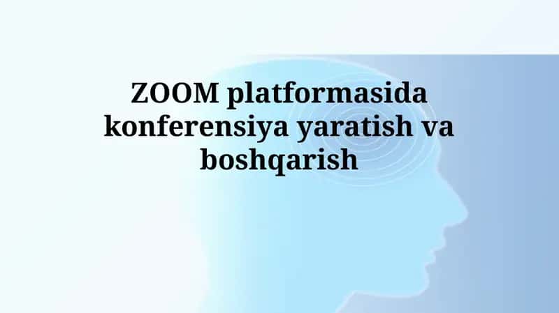 Zoom platformasida konferensiya yaratish va boshqarish 1