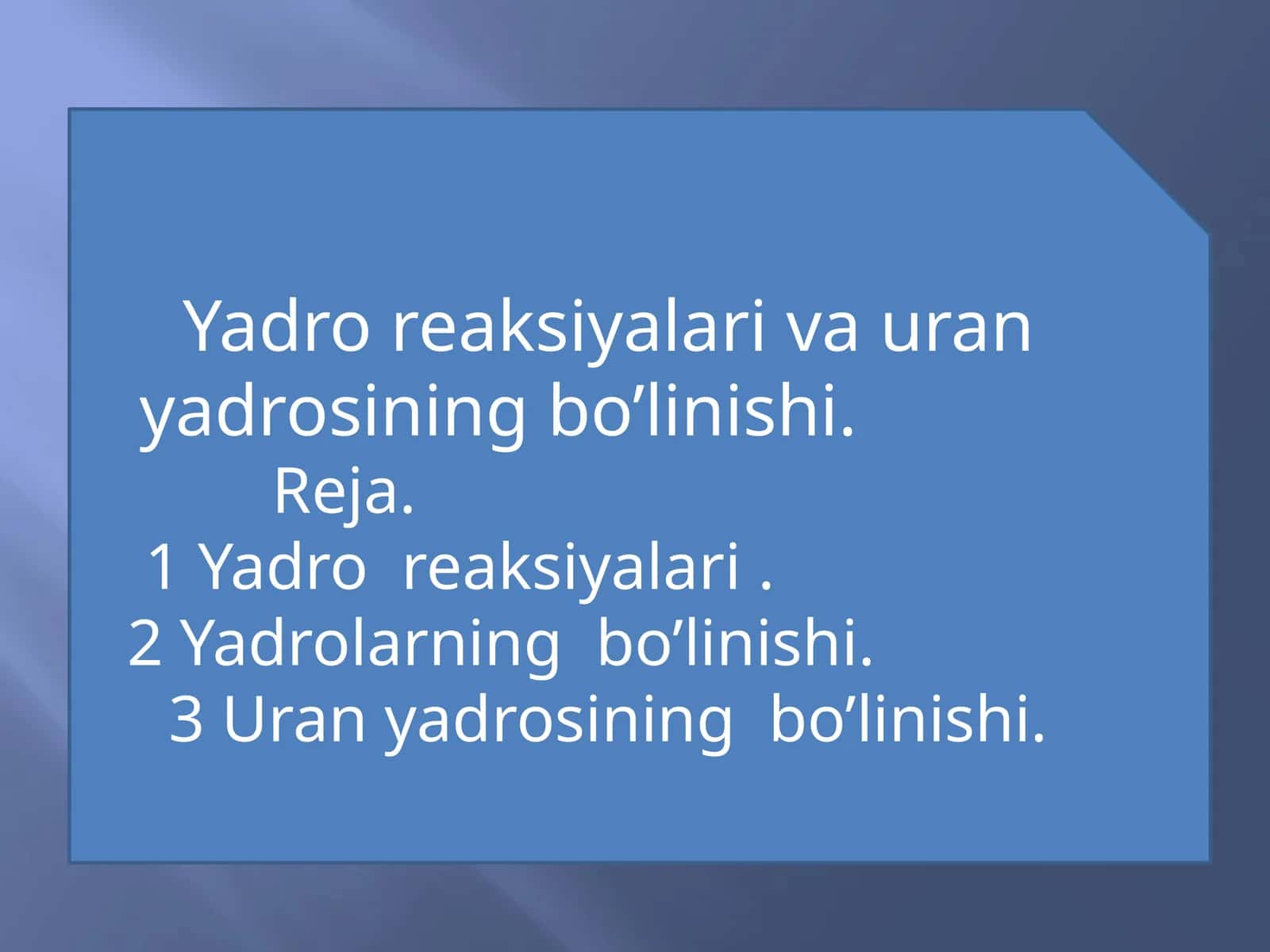 Yadro reaksiyalari va uran yadrosining bo’linishi 1