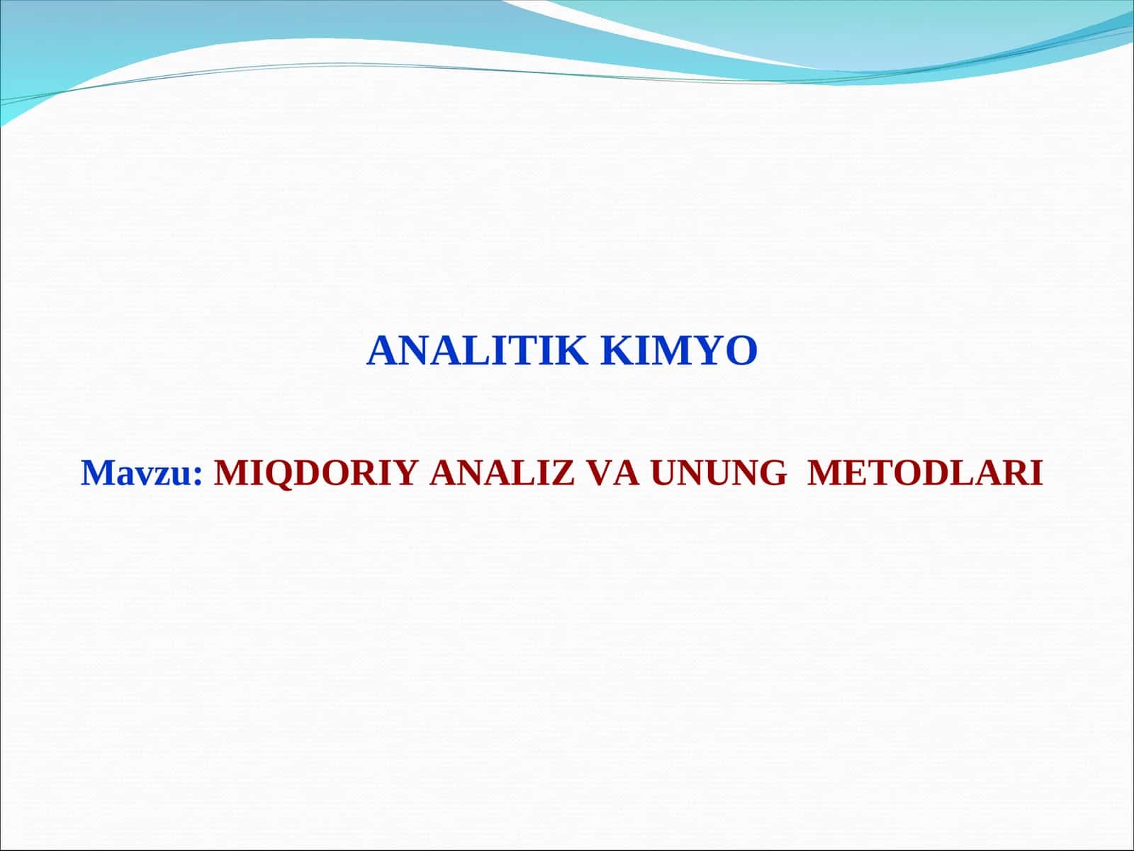 MIQDORIY ANALIZ VA UNUNG  METODLARI 1