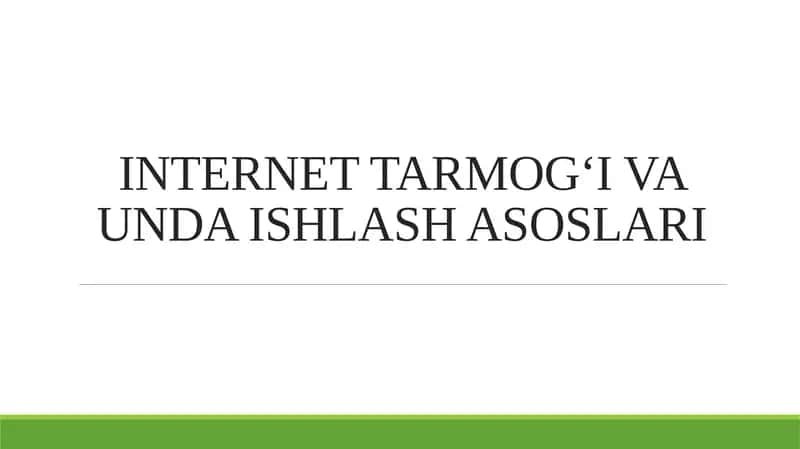 INTERNET TARMOG‘I VA UNDA ISHLASH ASOSLARI 1