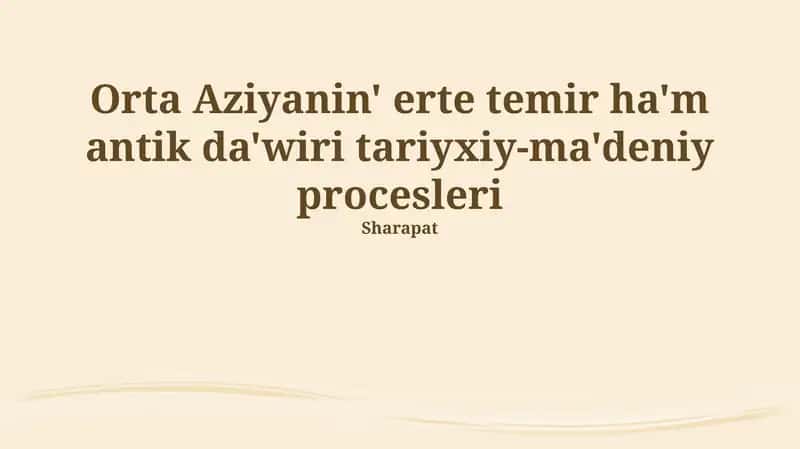 Ertedegi temir dáwiri hám antik dáwiri tariyxiy-ma'deniy procesleri 1