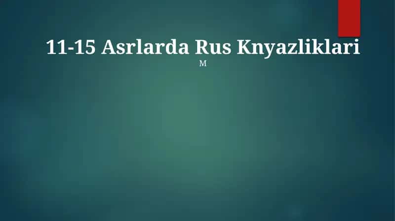 11-15 Asrlarda Rus Knyazliklari 1