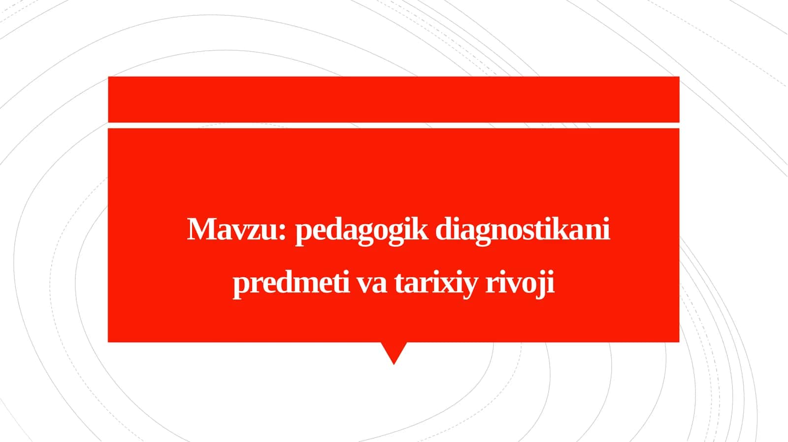 Pedagogik diagnostika predmetlari tarixiy rivoji 1