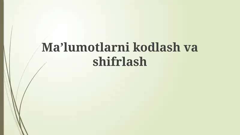 Ma'lumotlarni kodlash va shifrlash asoslari 1
