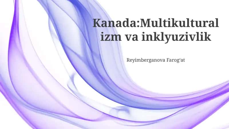 Kanada: Multikulturalizm va inklyuzivlik 1